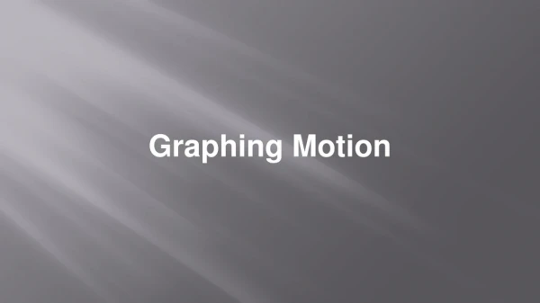 Graphing Motion