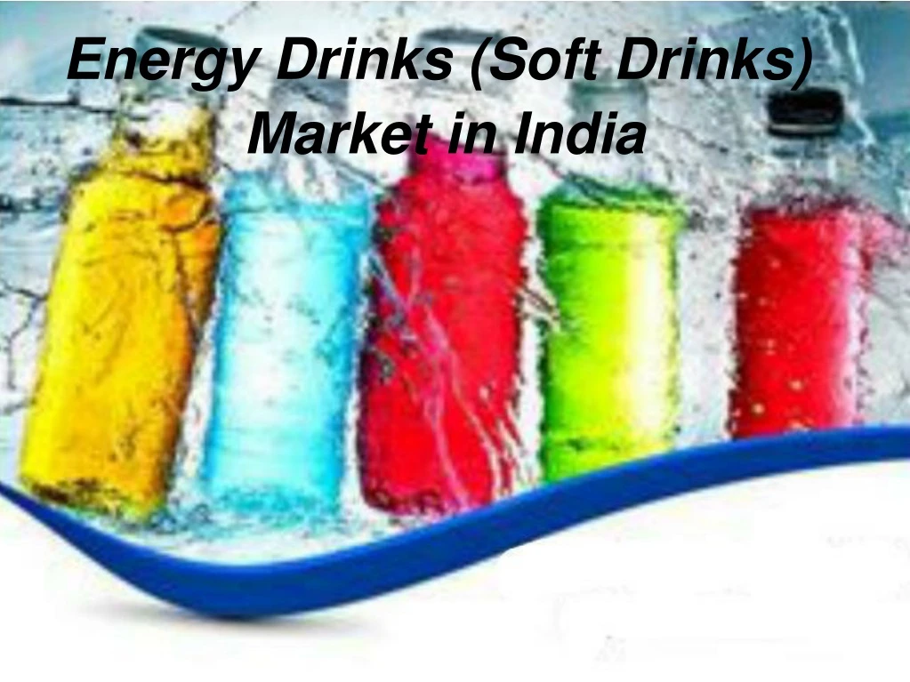 energy drinks soft drinks market in india
