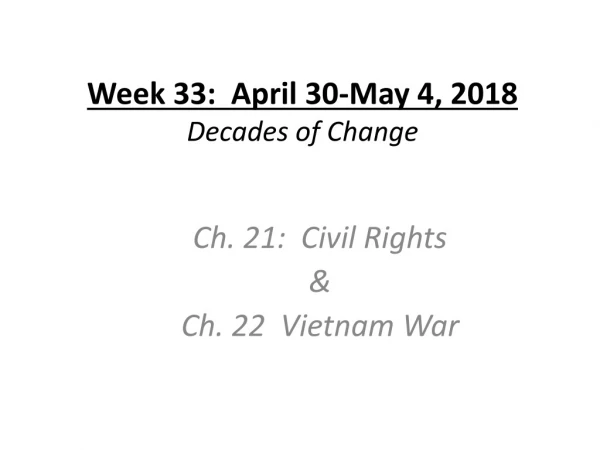Week 33: April 30-May 4, 2018 Decades of Change