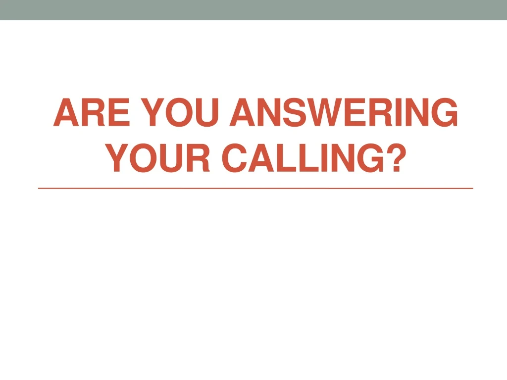 are you answering your calling