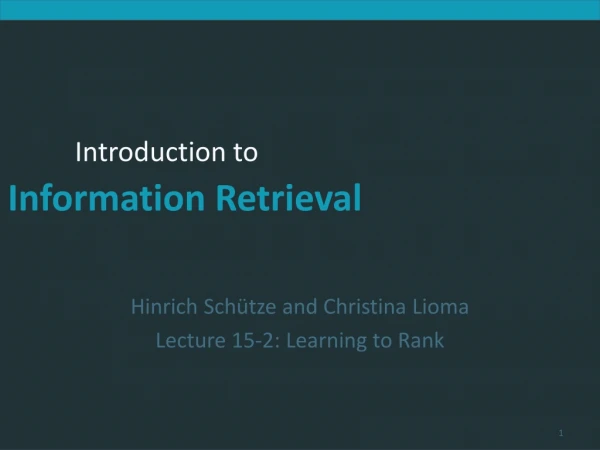Hinrich Schütze and Christina Lioma Lecture 15-2: Learning to Rank