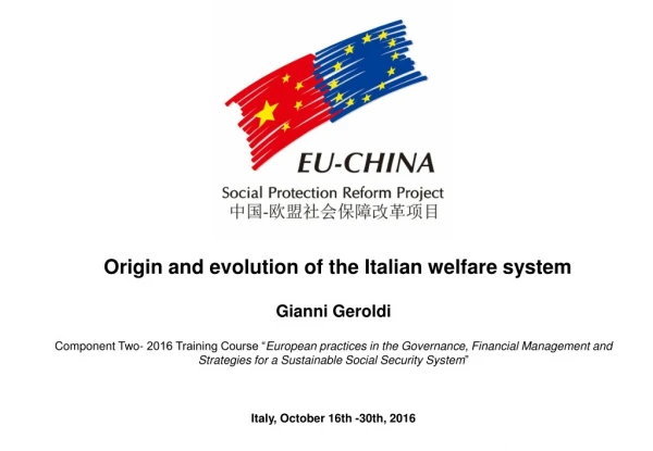 Origin and evolution of the Italian welfare system Gianni Geroldi