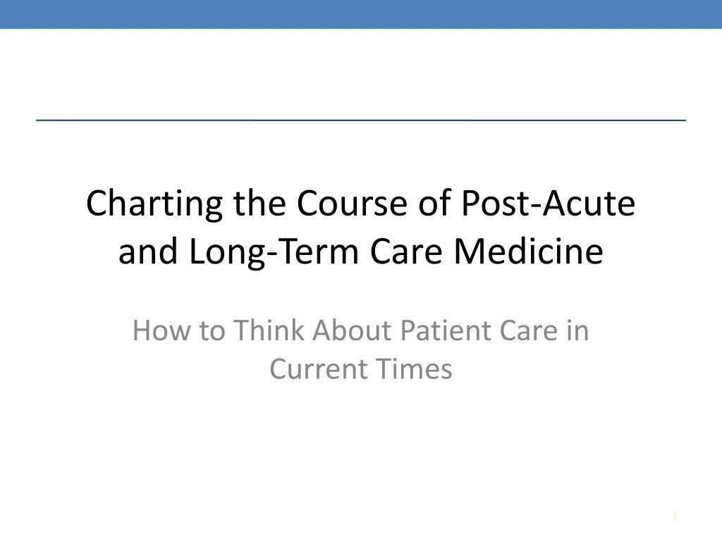 charting the course of post acute and long term care medicine