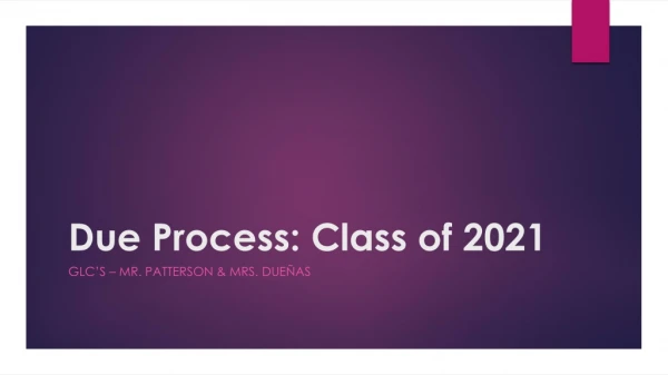 Due Process: Class of 2021
