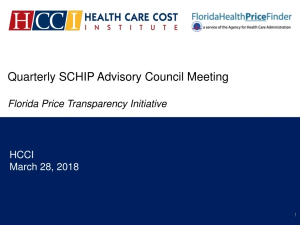 Quarterly SCHIP Advisory Council Meeting Florida Price Transparency Initiative
