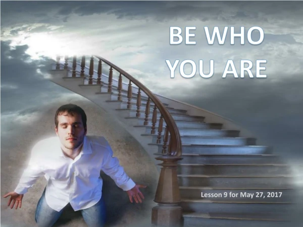 BE WHO YOU ARE