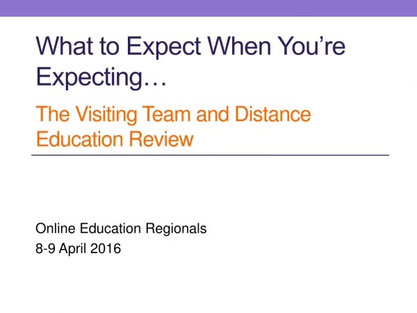 What to Expect When You’re Expecting… The Visiting Team and Distance Education Review