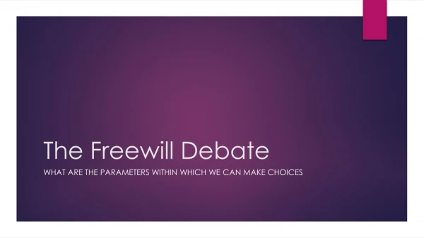 The Freewill Debate