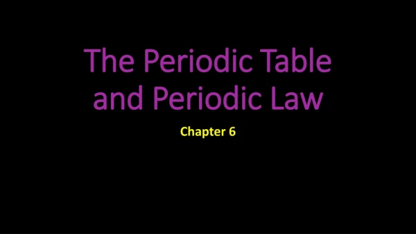 The Periodic Table and Periodic Law