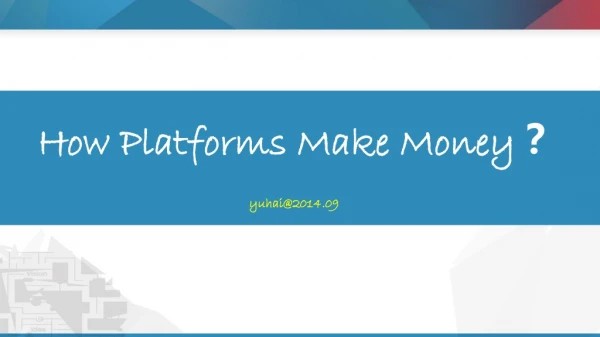How Platforms Make Money ?