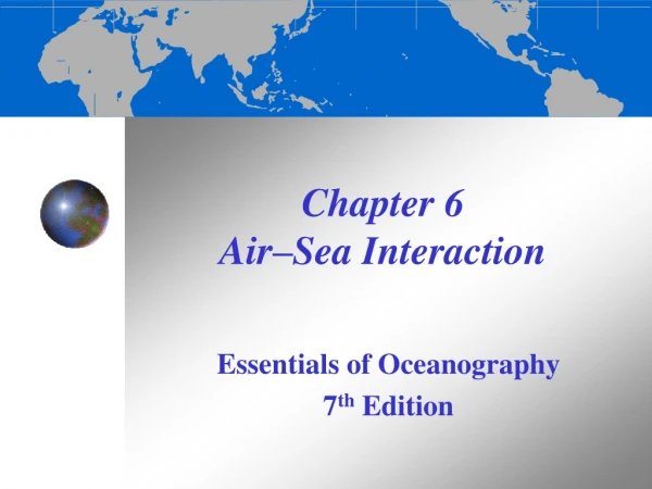 Chapter 6 Air –Sea Interaction