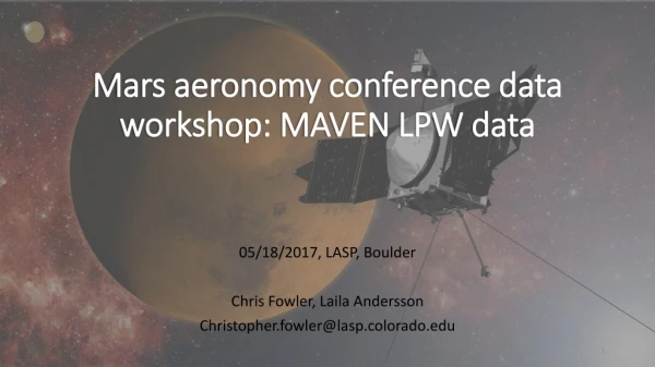 Mars aeronomy conference data workshop: MAVEN LPW data