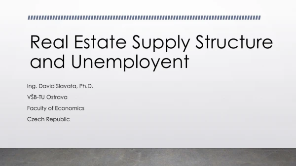 Real Estate Supply Structure and Unemployent