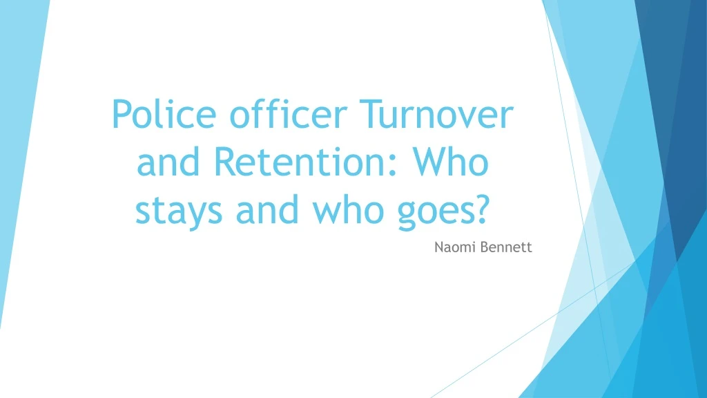 police officer turnover and retention who stays and who goes