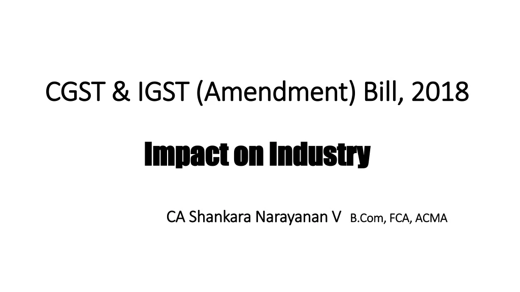 cgst igst amendment bill 2018 impact on industry