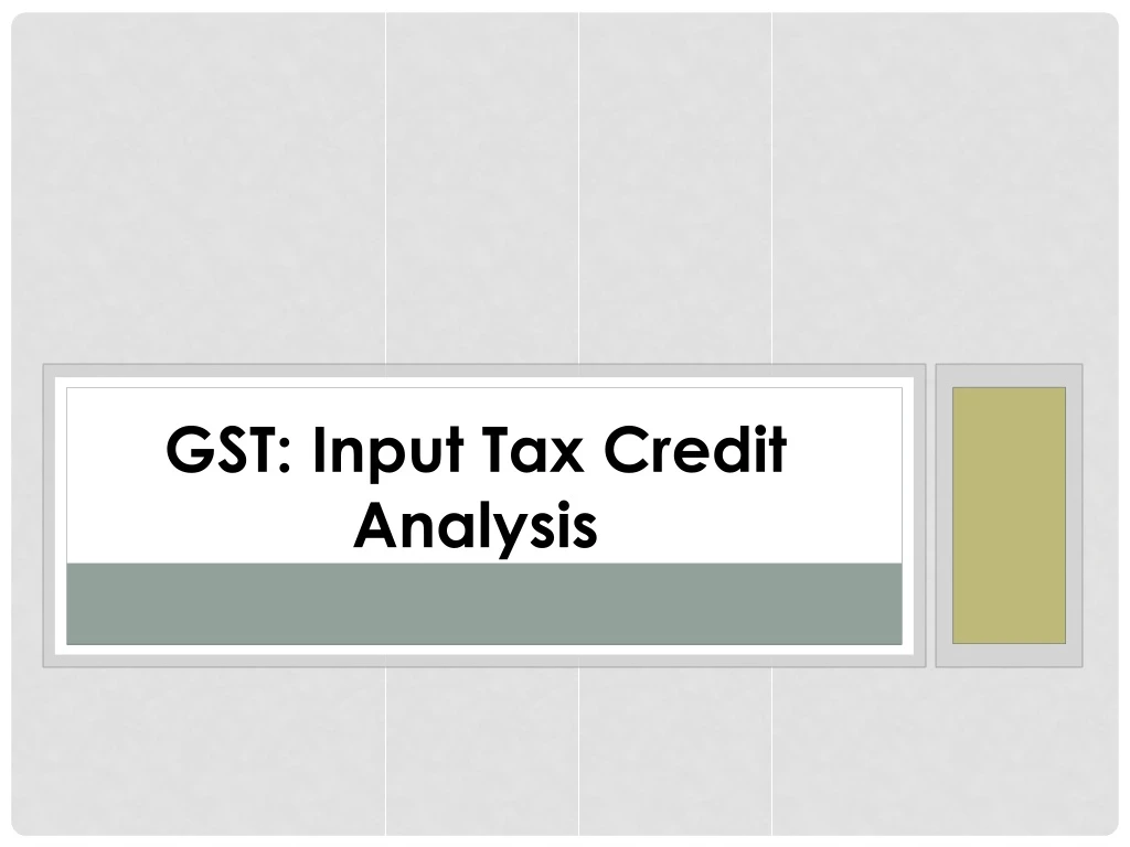 gst input tax credit analysis