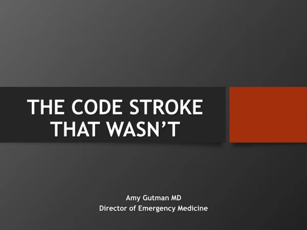THE CODE STROKE THAT WASN’T