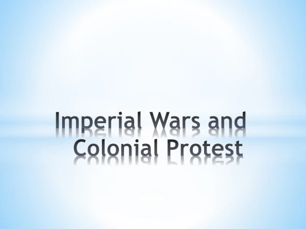 Imperial Wars and Colonial Protest