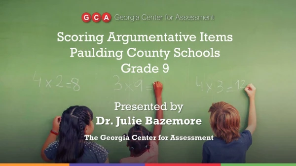 P r e s en t e d by Dr. Julie Bazemore The Georgia Center for Assessment