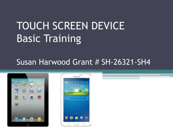 TOUCH SCREEN DEVICE Basic Training Susan Harwood Grant # SH-26321-SH4