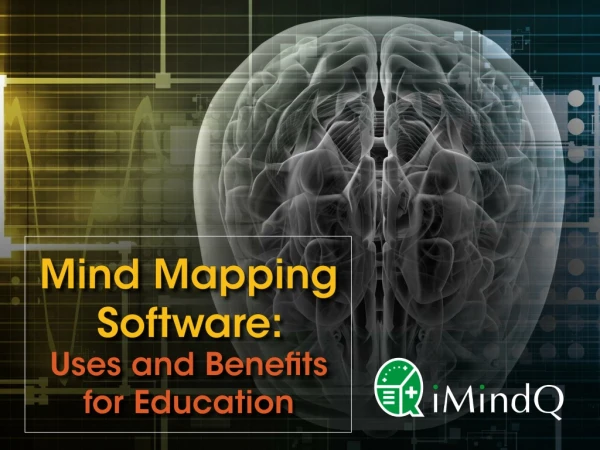 Mind Mapping Software: Uses and Benefits for Education