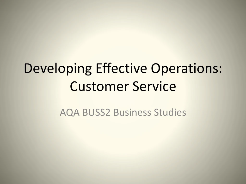 developing effective operations customer service