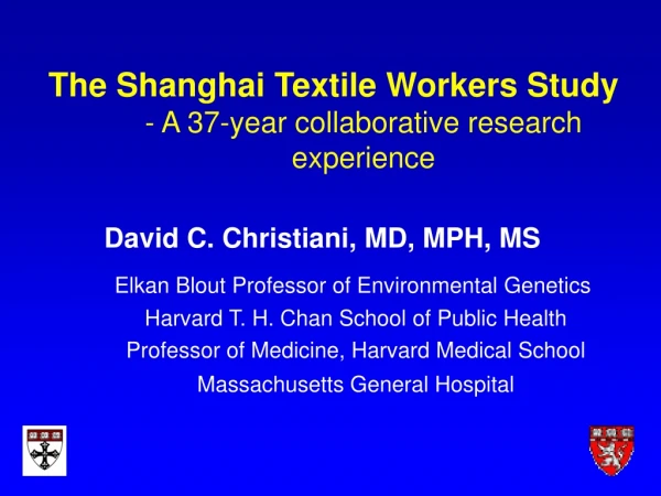 The Shanghai Textile Workers Study - A 37-year collaborative research experience
