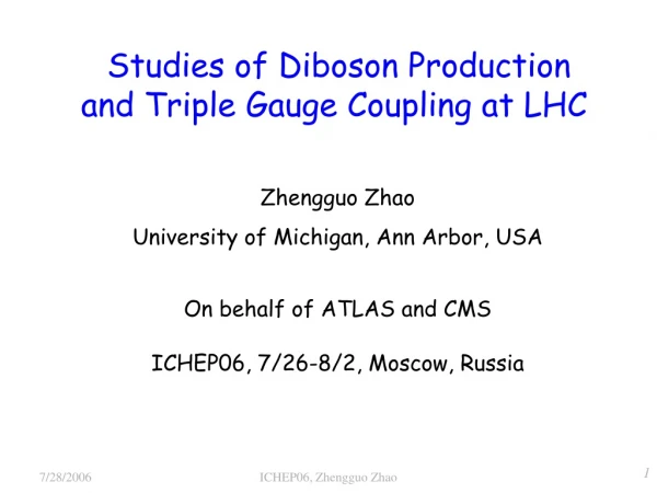 Studies of Diboson Production and Triple Gauge Coupling at LHC