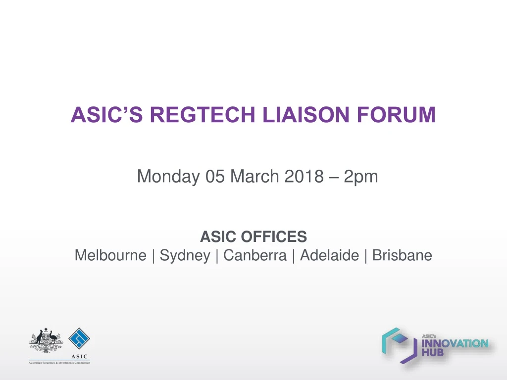 asic s regtech liaison forum monday 05 march 201 8 2pm