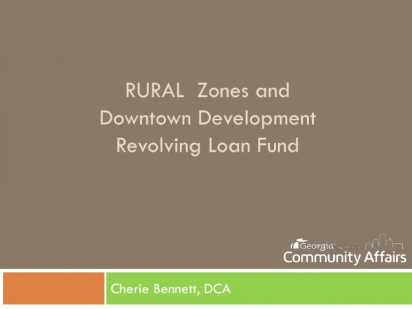 RURAL Zones and Downtown Development Revolving Loan Fund