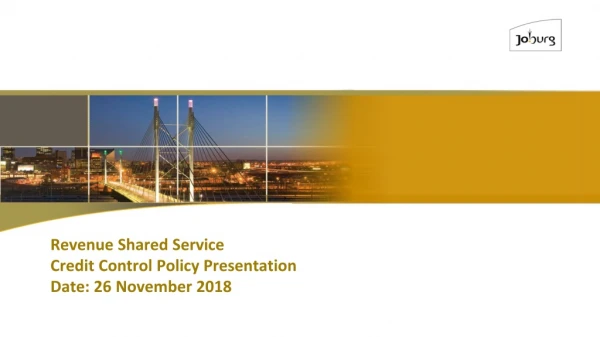 Revenue Shared Service Credit Control Policy Presentation Date : 26 November 2018