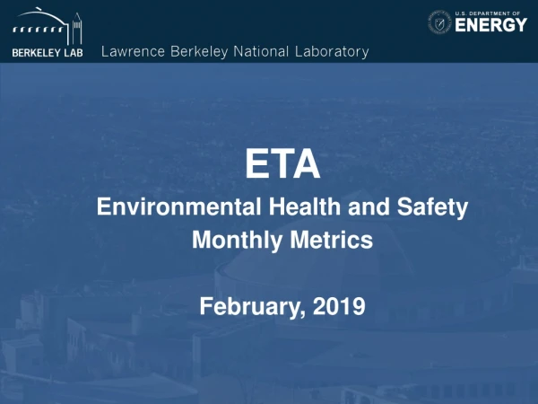 ETA Environmental Health and Safety Monthly Metrics February, 2019