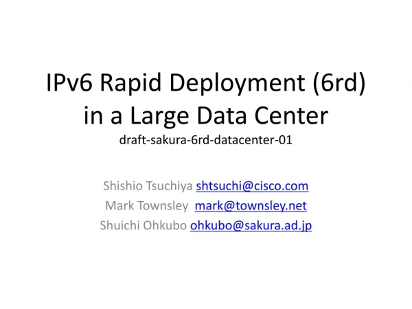 IPv6 Rapid Deployment ( 6rd ) in a Large Data Center draft- sakura - 6rd -datacenter-01