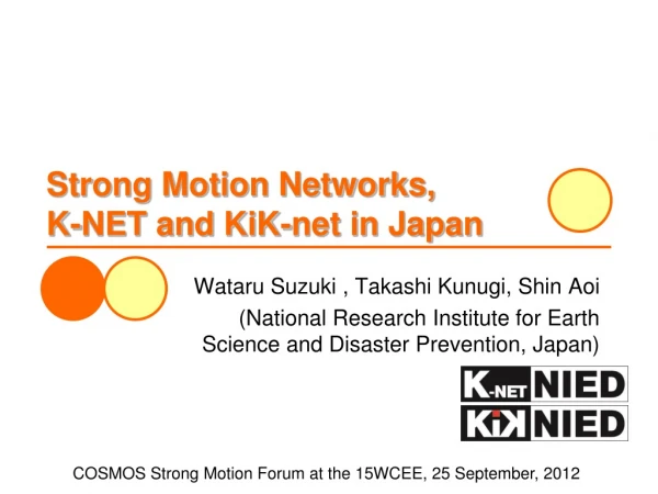 Strong Motion Networks, K-NET and KiK -net in Japan