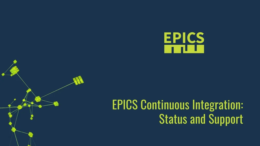 epics continuous integration status and support