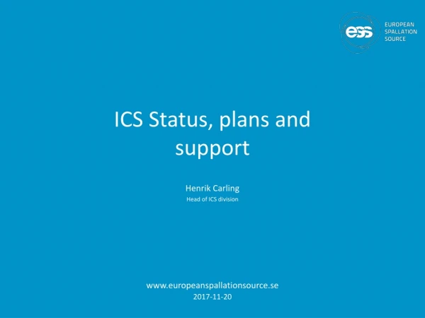 ICS Status, plans and support