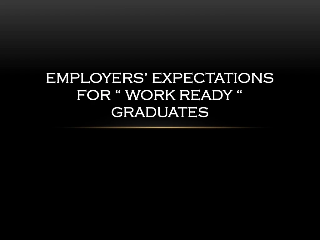 employers expectations for work ready graduates