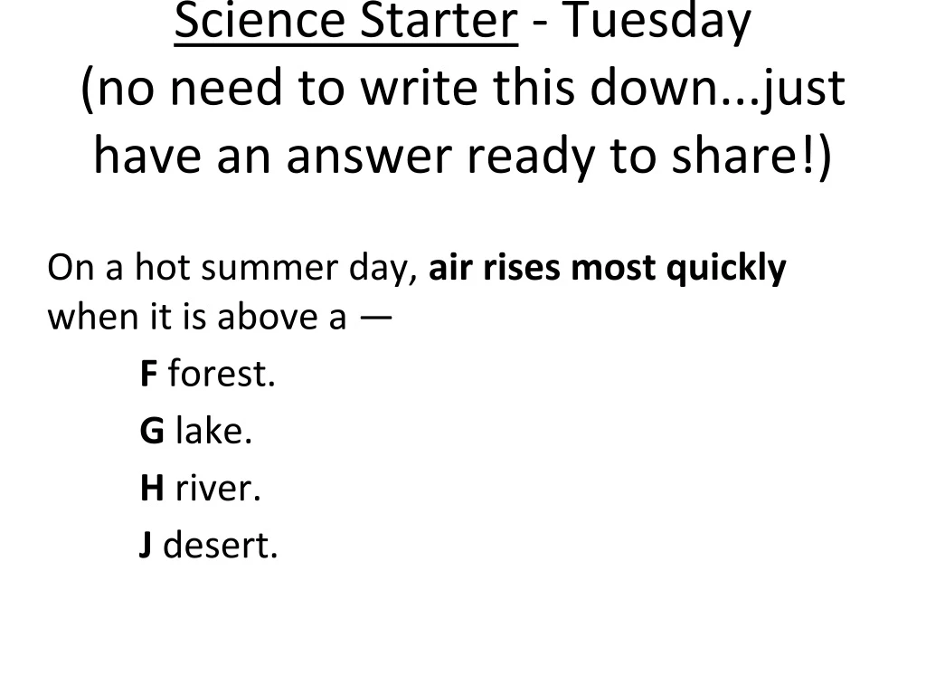 science starter tuesday no need to write this down just have an answer ready to share