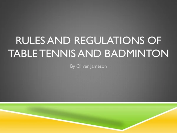 Rules and Regulations of table tennis and badminton