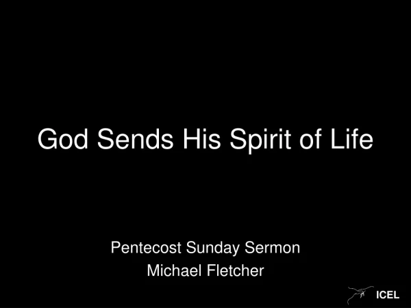 God Sends His Spirit of Life Pentecost Sunday Sermon Michael Fletcher