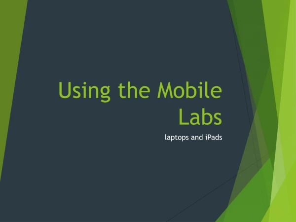 Using the Mobile Labs