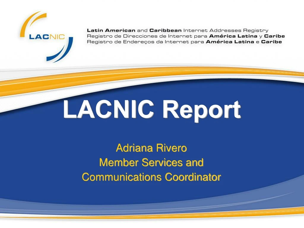 lacnic report adriana rivero member services and communications coordinator