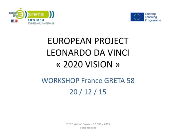 EUROPEAN PROJECT LEONARDO DA VINCI « 2020 VISION »