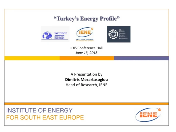 A Presentation by Dimitris Mezartasoglou Head of Research, ΙΕΝΕ INSTITUTE OF ENERGY