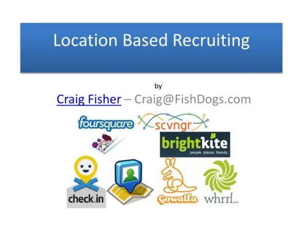 Location Based Recruiting