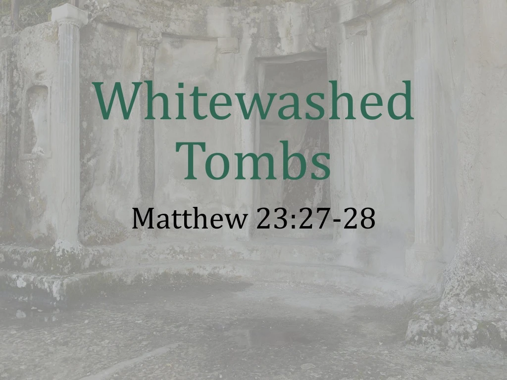 whitewashed tombs