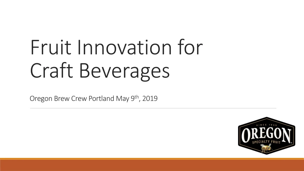 fruit innovation for craft beverages oregon brew crew portland may 9 th 2019