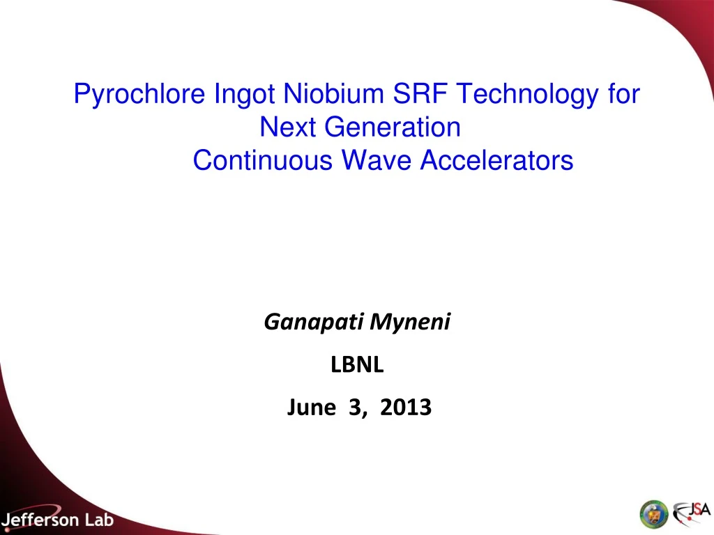 pyrochlore ingot niobium srf technology for next generation continuous wave accelerators