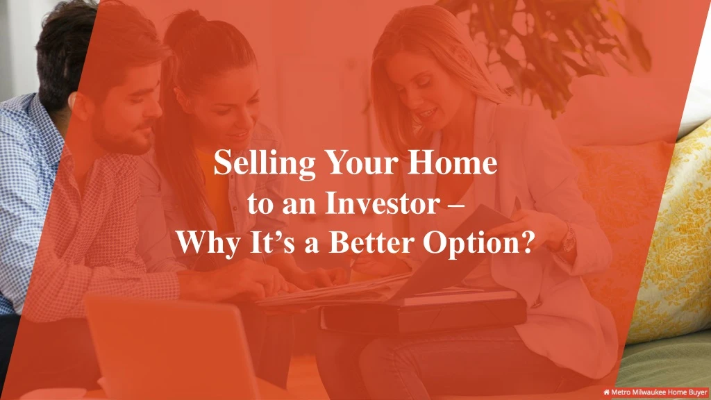 selling your home to an investor