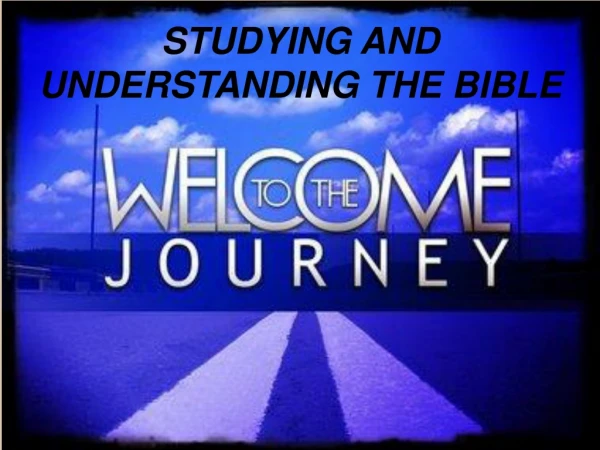 STUDYING AND UNDERSTANDING THE BIBLE